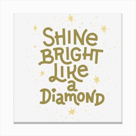 Shine Bright Like A Diamond Canvas Print