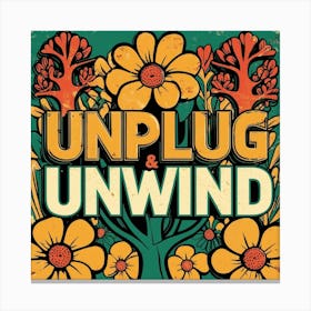 Retro Style Unplug And Unwind Canvas Print