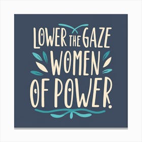 Lower The Gaze Women Of Power 1 Canvas Print