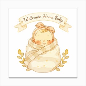 Welcome Home Baby 2 Canvas Print