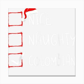 Nice Naughty Colombian Christmas Colombia Roots Heritage Canvas Print