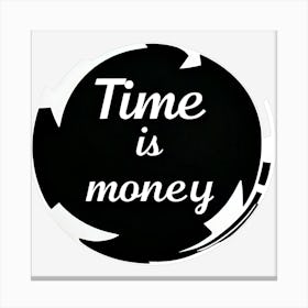 Time Is Money 2 Canvas Print