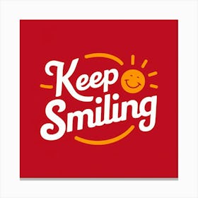 Keep Smiling 1 Canvas Print