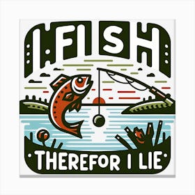 I Fish There Lie Canvas Print