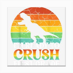 Ready To Crush First Grade Back To School Dinosaur Boys Canvas Print