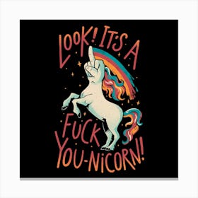 F-You Unicorn - Funny Sarcasm Dark Humor Finger Unicorn Gift Canvas Print