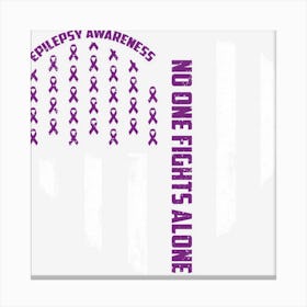 Hot Trend No One Fights Usa Flag Heart Alone Epilepsy Awareness Canvas Print