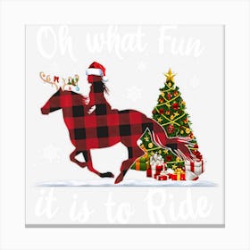 Hot Trend Oh What Fun It Is To Ride Cowgirl With Horses Christmas Canvas Print