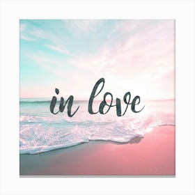 In Love - Motivational Beach Summer Quotes Canvas Print