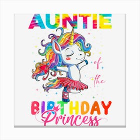 Auntie Of The Birthday Unicorn Girl Matchinh Birthday Family Canvas Print