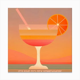 It'S Five Clock Somewhere - Cocktail Hour 1 Canvas Print