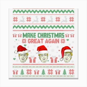 Make Christmas Great Again Trump Ugly Christmas Men Women 1 Canvas Print