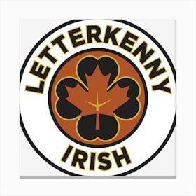 Letterkenny Irish Canvas Print