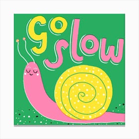 Go Slow Square Canvas Print