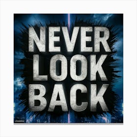 Never Look Back 3 Canvas Print
