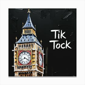 Tik Tock big ben Canvas Print