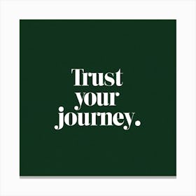 Trust Your Journey 1 Canvas Print