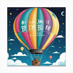 Dream Big Hot Air Balloon Inspirational Quote For Kids 0 Canvas Print