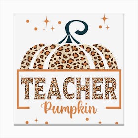 Thankful Teacher Pumpkin Thanksgiving Leopard Canvas Print