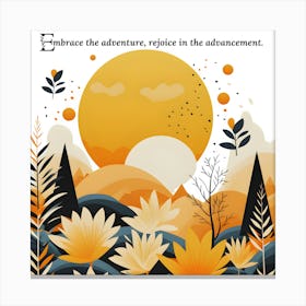 Embrace The Adventure, Rejoice In The Advancement Canvas Print