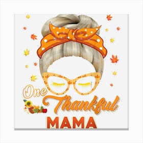 One Thankful Mama Thanksgiving Blessed Grateful Autumn Fall Canvas Print