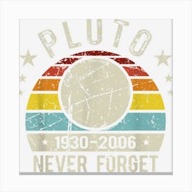 Pluto Never Forget Retro Style Astronomy Space Planet Funny Canvas Print