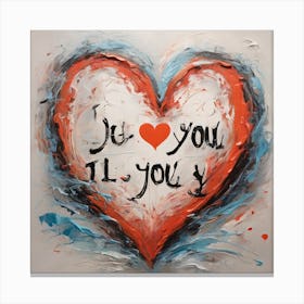 I Love You If You Canvas Print