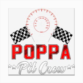 Poppa Racing Car Birthday Party Family Matching Dad Pit Crew Canvas Print