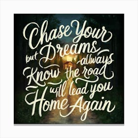 Chase Your Dreams 1 Canvas Print
