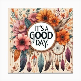 It'S A Good Day 2 Canvas Print