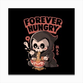 Forever Hungry - Funny Cool Skull Death Lamen Food Gift 1 Canvas Print