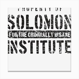 Property Of Solomon Institute Canvas Print