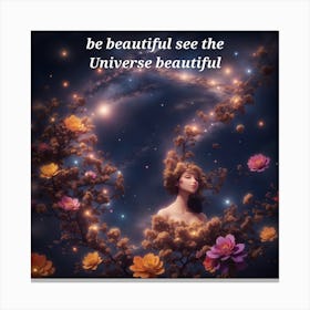 Be Beautiful See The Universe Beautiful Canvas Print