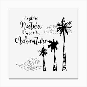 Explore Nature Have An Adventure - Simple Black and White Minimal Palm Trees, Clouds and Ocean Waves Canvas Print