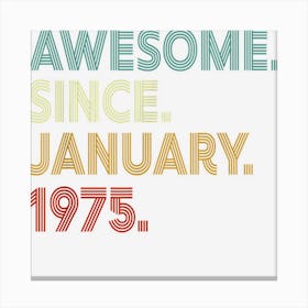 48 Year Old Awesome Since January 1975 Shirt 48th Birthday Canvas Print