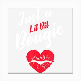 Just A Lil Bit Bougie Funny Rose Lips Canvas Print