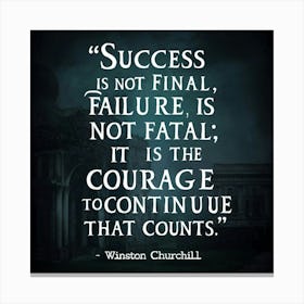 Success Is Not Final 1 Canvas Print