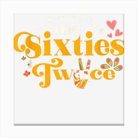 Sixties Twice Birthday Senior Citizen Canvas Print