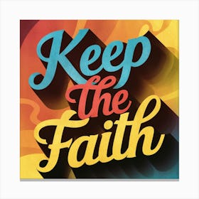 Keep The Faith 6 Canvas Print