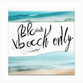 Beach vibes only beach lovers Canvas Print
