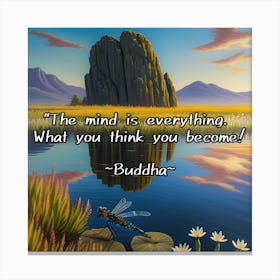 Mind Is Everything What You Think You Become Buddha Canvas Print