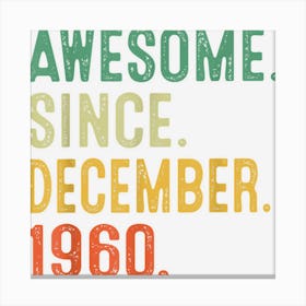 62 Years Old Gifts Awesome Since December 1960 62nd Birthday Canvas Print