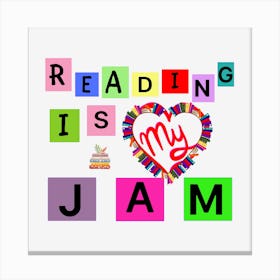 Reading Is My Jam- Quotes art Canvas Print