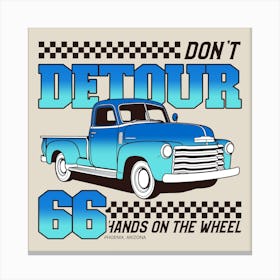 Don't Detour 66 Hands On The WHEEL- car, bumper, funny, meme Canvas Print