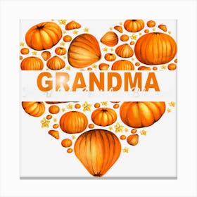 Pumpkin Heart Grandma Autumn Thankful Grateful Blessed Fall Canvas Print