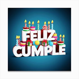 Feliz cumple and Feliz cumpleaños sign means Happy Birthday in Spanish language, Birthday party celebration gift with birthday cake candle colorful balloons best congratulation over light background wall artFiesta Cumple Canvas Print