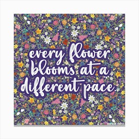 Every flower blooms Canvas Print