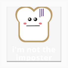 Disguised Toast Amoung Us Canvas Print