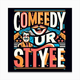 Comedy Our Style 2 Canvas Print