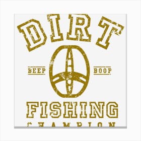 Dirt Fishing Canvas Print